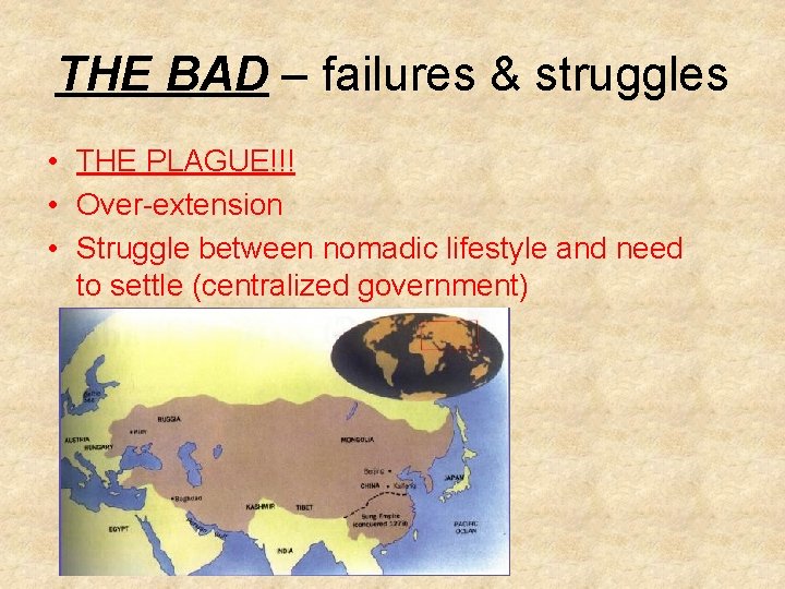 THE BAD – failures & struggles • THE PLAGUE!!! • Over-extension • Struggle between