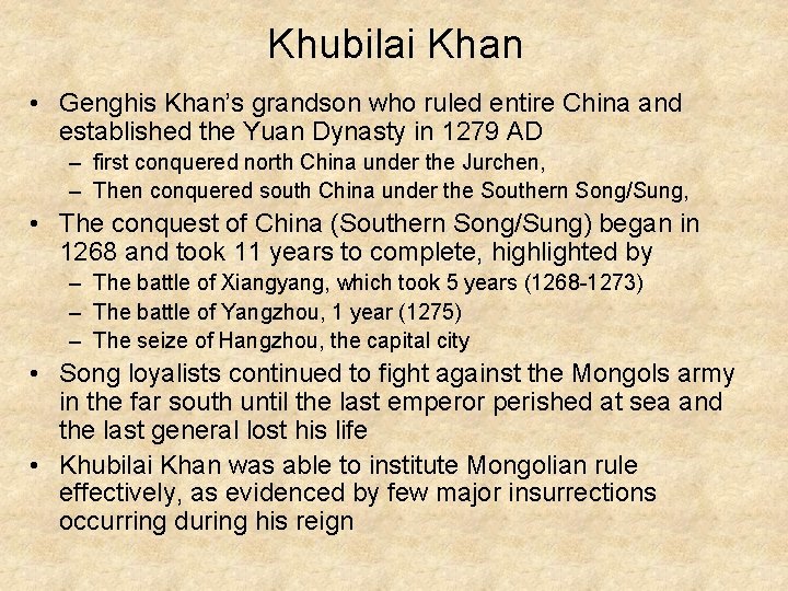 Khubilai Khan • Genghis Khan’s grandson who ruled entire China and established the Yuan