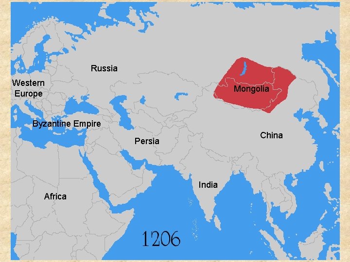 Russia Western Europe Mongolia Byzantine Empire China Persia India Africa 