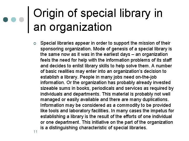 Origin of special library in an organization ¢ 11 Special libraries appear in order