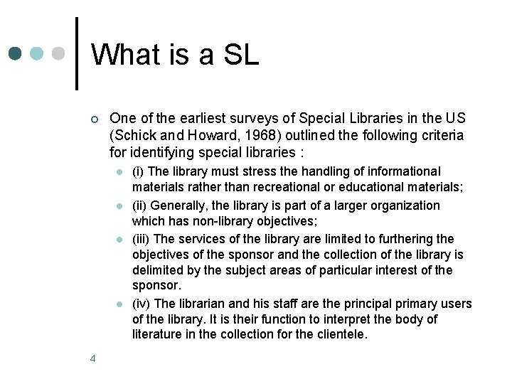 What is a SL ¢ One of the earliest surveys of Special Libraries in