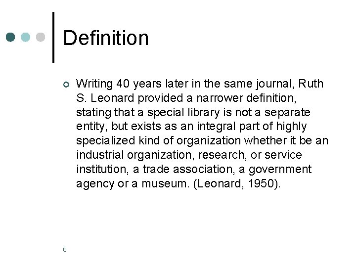 Definition ¢ 6 Writing 40 years later in the same journal, Ruth S. Leonard