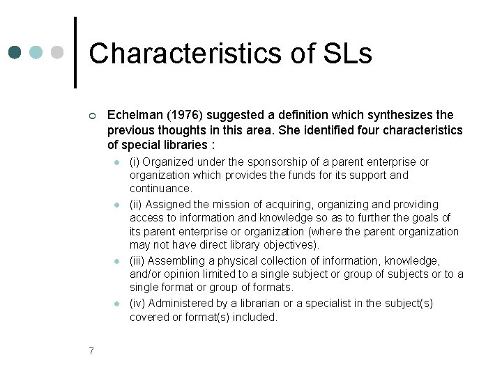 Characteristics of SLs ¢ Echelman (1976) suggested a definition which synthesizes the previous thoughts