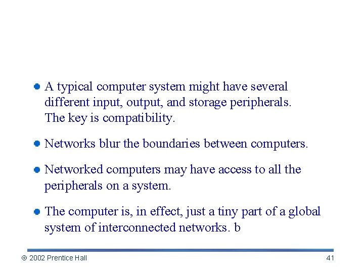 Putting It All Together with Networks A typical computer system might have several different