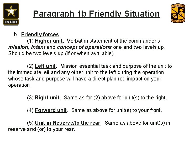  Paragraph 1 b Friendly Situation b. Friendly forces (1) Higher unit. Verbatim statement