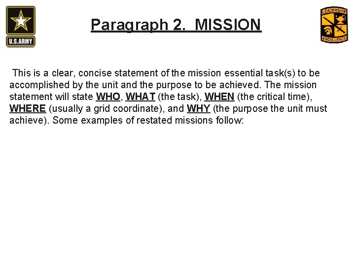 Paragraph 2. MISSION This is a clear, concise statement of the mission essential task(s)