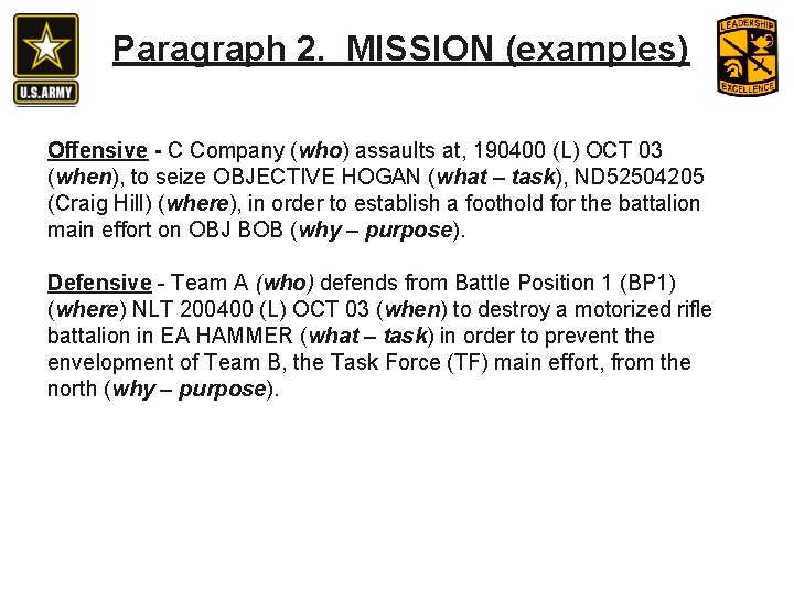 Paragraph 2. MISSION (examples) Offensive - C Company (who) assaults at, 190400 (L) OCT