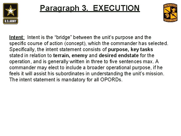 Paragraph 3. EXECUTION Intent: Intent is the “bridge” between the unit’s purpose and the