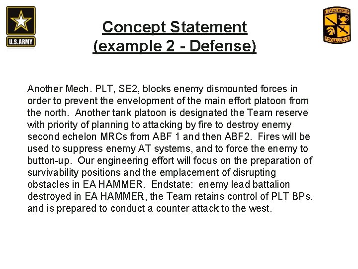 Concept Statement (example 2 - Defense) Another Mech. PLT, SE 2, blocks enemy dismounted