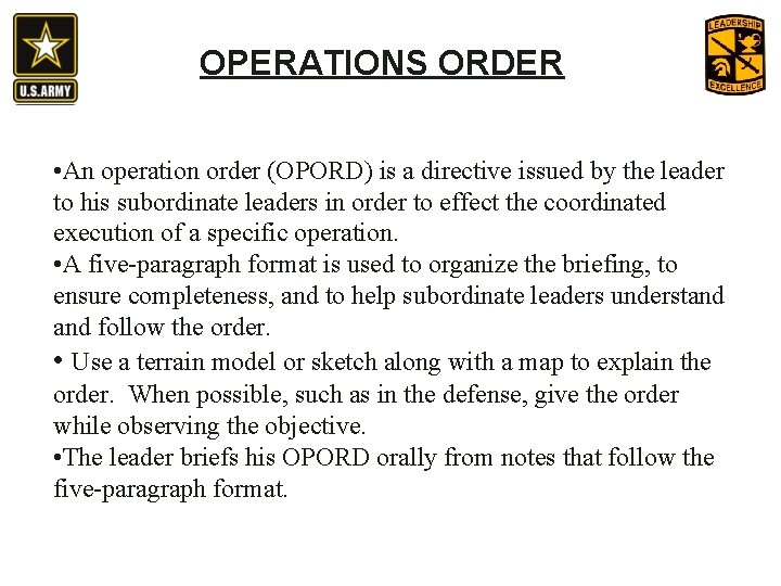 OPERATIONS ORDER • An operation order (OPORD) is a directive issued by the leader