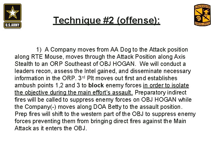 Technique #2 (offense): 1) A Company moves from AA Dog to the Attack position