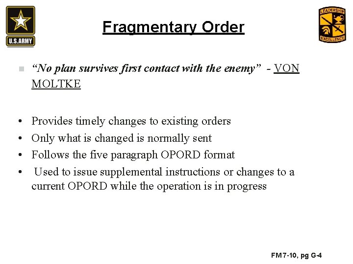 Fragmentary Order n “No plan survives first contact with the enemy” - VON MOLTKE