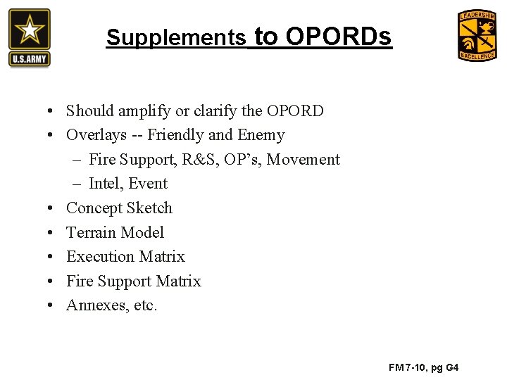 Supplements to OPORDs • Should amplify or clarify the OPORD • Overlays -- Friendly Supplements to OPORDs • Should amplify or clarify the OPORD • Overlays -- Friendly