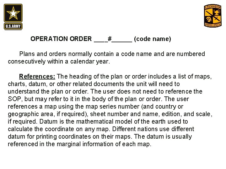 OPERATION ORDER ____#______ (code name) Plans and orders normally contain a code name and OPERATION ORDER ____#______ (code name) Plans and orders normally contain a code name and