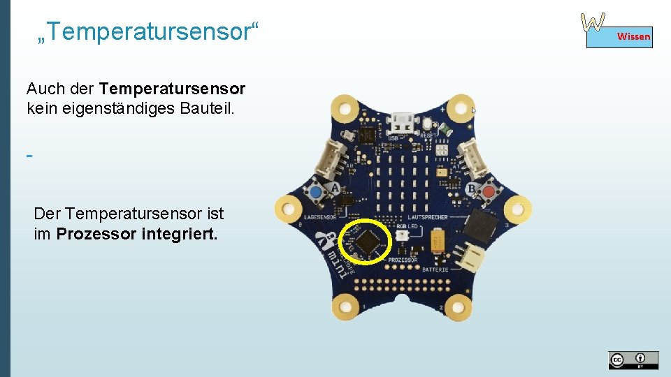 „Temperatursensor“ Auch der Temperatursensor kein eigenständiges Bauteil. Der Temperatursensor ist im Prozessor integriert. Wissen