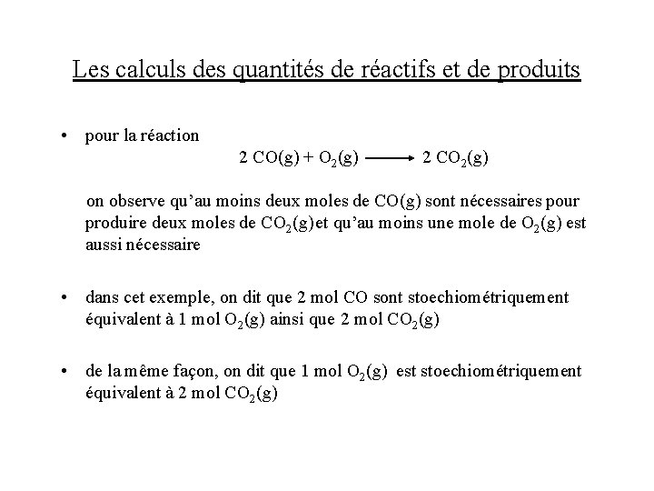 Les calculs des quantités de réactifs et de produits • pour la réaction 2