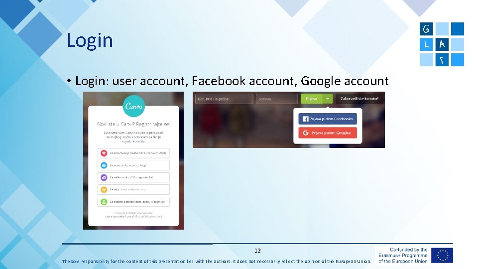 Login • Login: user account, Facebook account, Google account 12 The sole responsibility for