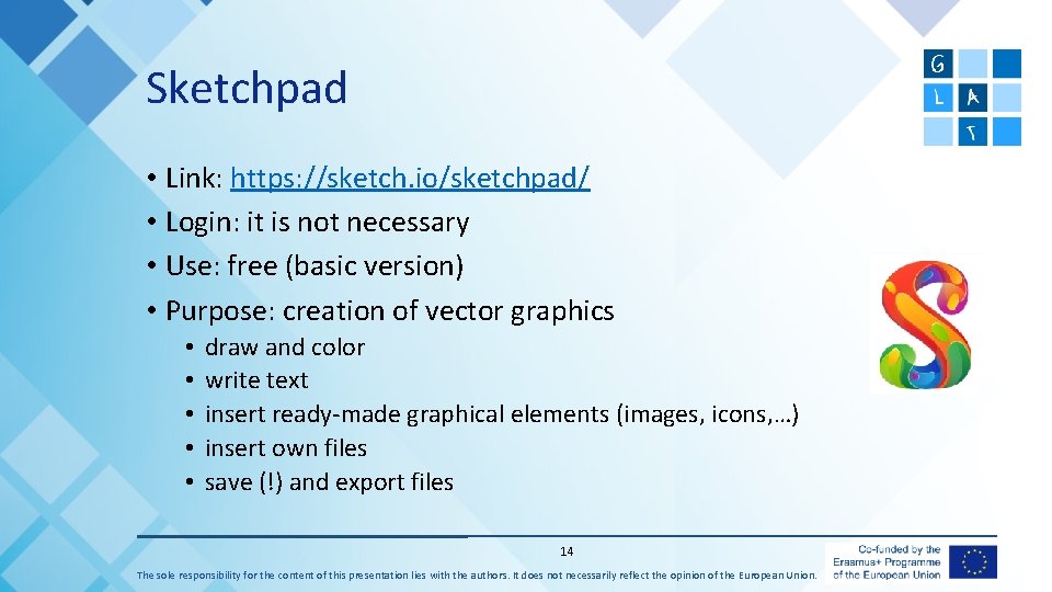 Sketchpad • Link: https: //sketch. io/sketchpad/ • Login: it is not necessary • Use: