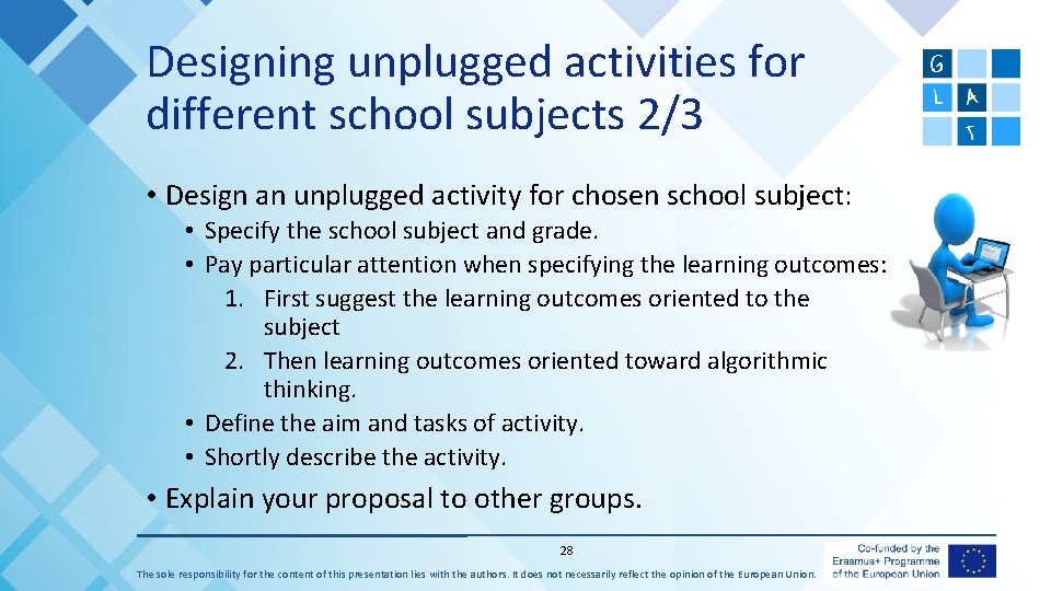 Designing unplugged activities for different school subjects 2/3 • Design an unplugged activity for