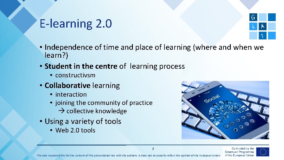 E-learning 2. 0 • Independence of time and place of learning (where and when