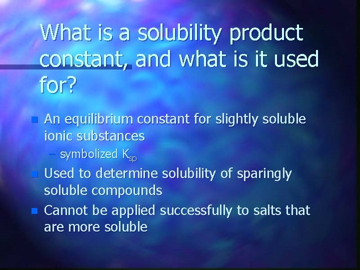 What is a solubility product constant, and what is it used for? n An