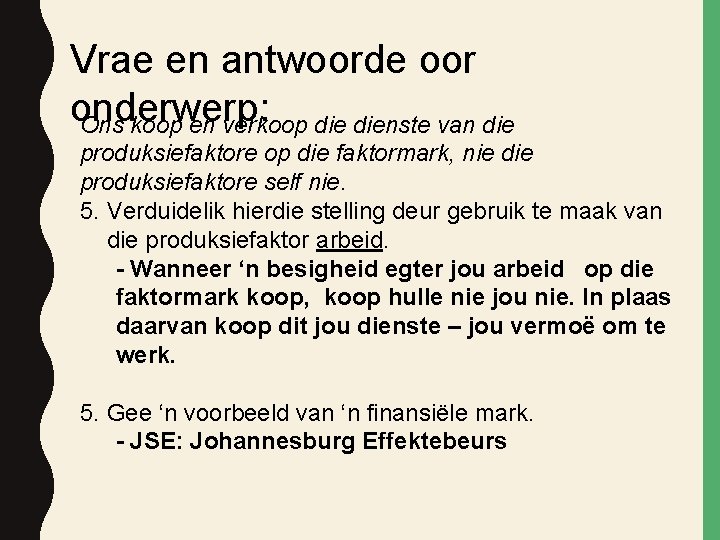 Vrae en antwoorde oor onderwerp: Ons koop en verkoop dienste van die produksiefaktore op