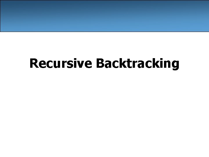 Recursive Backtracking 