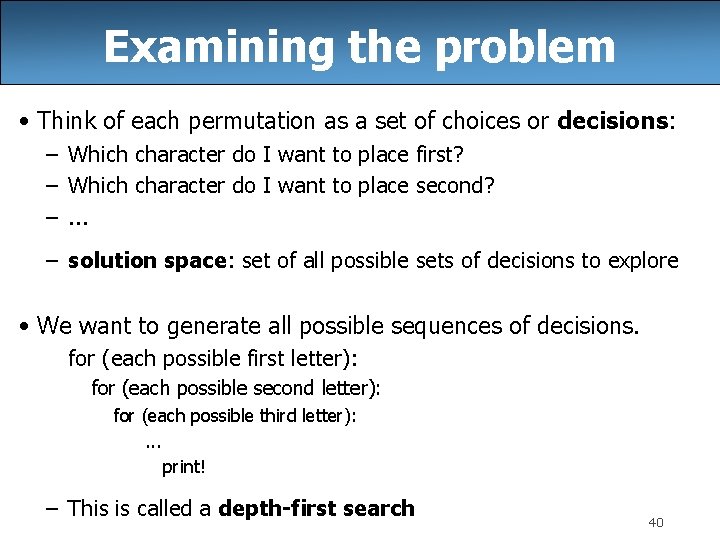 Examining the problem • Think of each permutation as a set of choices or