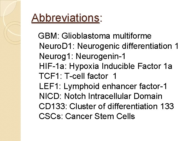 Abbreviations: GBM: Glioblastoma multiforme Neuro. D 1: Neurogenic differentiation 1 Neurog 1: Neurogenin-1 HIF-1