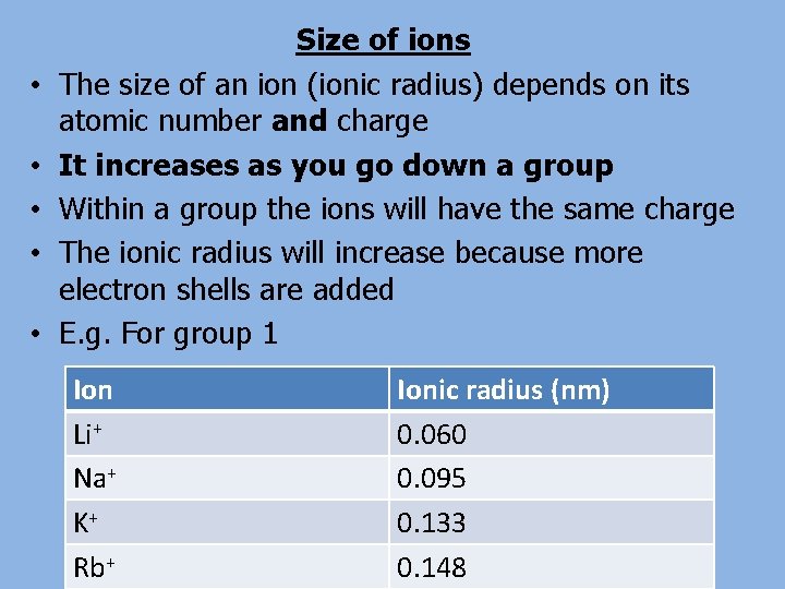  • • • Size of ions The size of an ion (ionic radius)