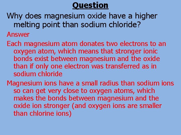 Question Why does magnesium oxide have a higher melting point than sodium chloride? Answer