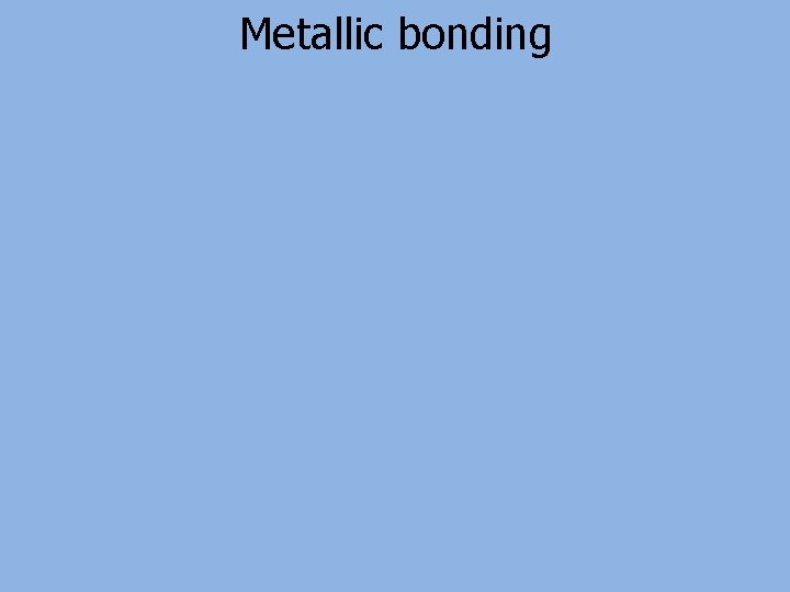 Metallic bonding 
