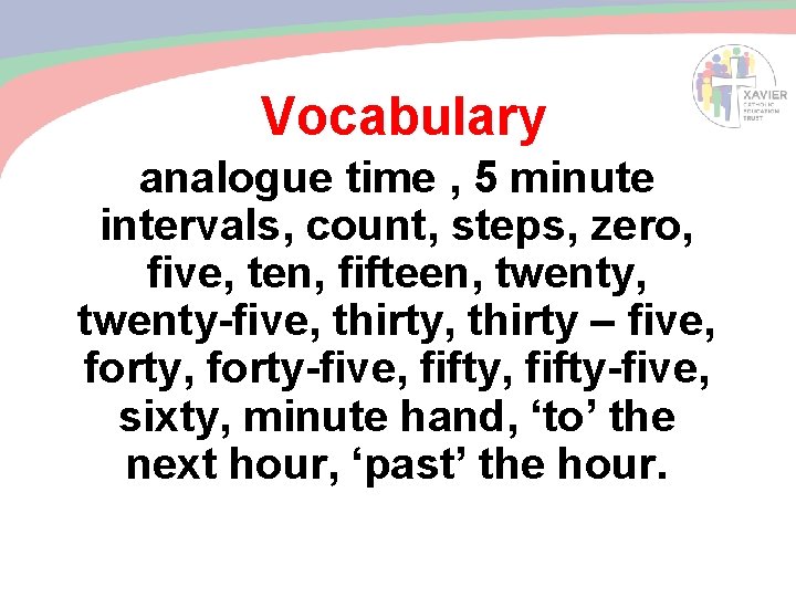 Vocabulary analogue time , 5 minute intervals, count, steps, zero, five, ten, fifteen, twenty-five,