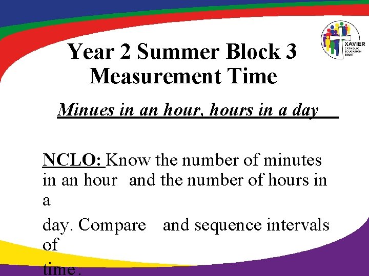 Year 2 Summer Block 3 Measurement Time Minues in an hour, hours in a