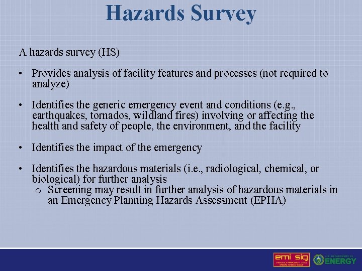 Hazards Survey A hazards survey (HS) • Provides analysis of facility features and processes