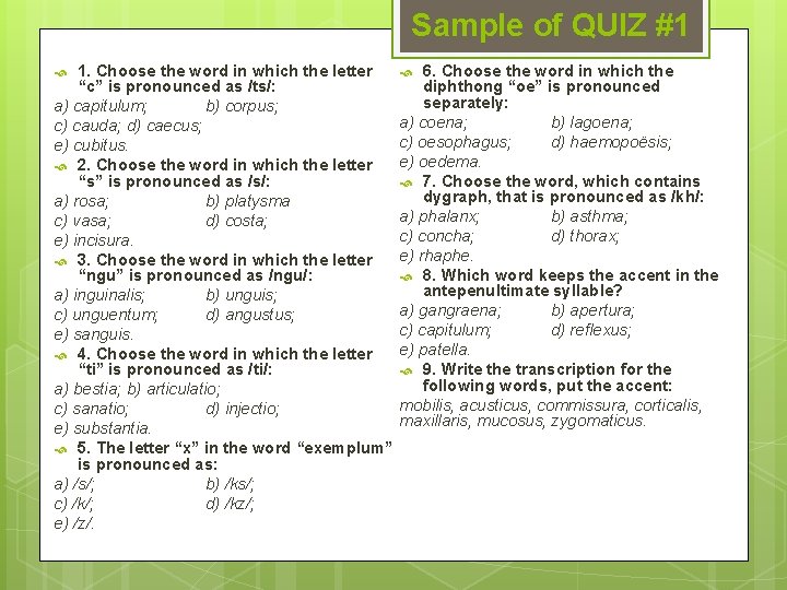 Sample of QUIZ #1 1. Choose the word in which the letter “c” is