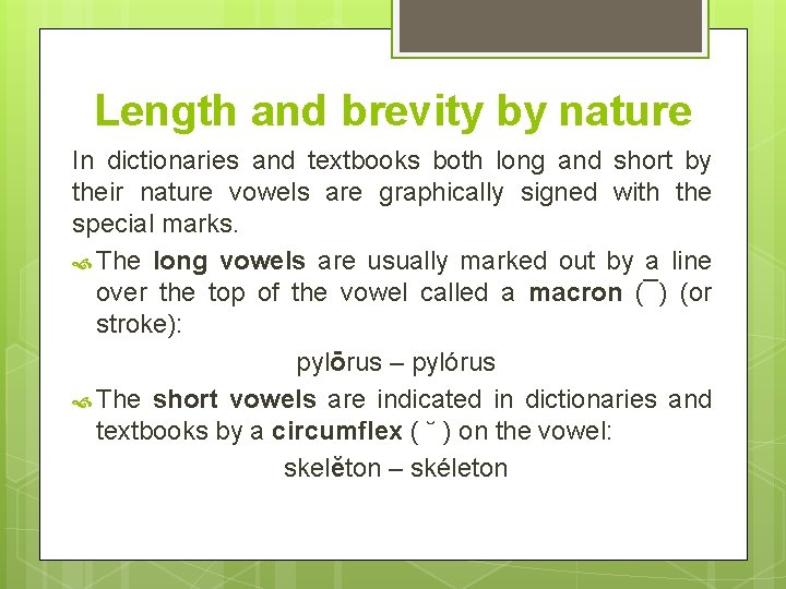 Length and brevity by nature In dictionaries and textbooks both long and short by