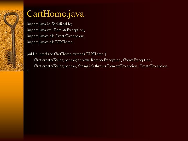 Cart. Home. java import java. io. Serializable; import java. rmi. Remote. Exception; import javax.