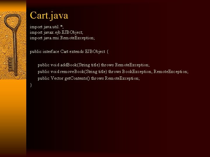 Cart. java import java. util. *; import javax. ejb. EJBObject; import java. rmi. Remote.