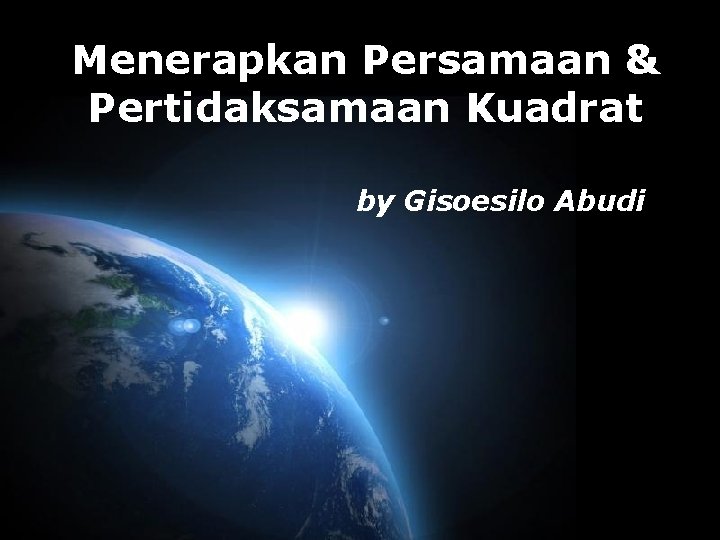 Menerapkan Persamaan & Pertidaksamaan Kuadrat by Gisoesilo Abudi Page 10 