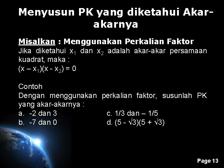 Menyusun PK yang diketahui Akarakarnya Misalkan : Menggunakan Perkalian Faktor Jika diketahui x 1