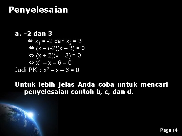 Penyelesaian a. -2 dan 3 ⇔ x 1 = -2 dan x 2 =