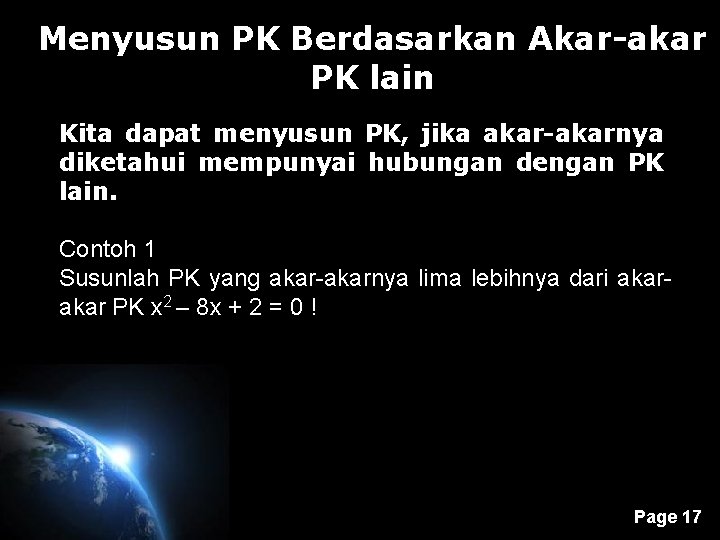 Menyusun PK Berdasarkan Akar-akar PK lain Kita dapat menyusun PK, jika akar-akarnya diketahui mempunyai