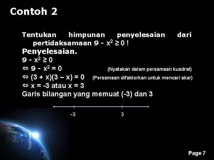 Contoh 2 Tentukan himpunan penyelesaian pertidaksamaan 9 - x 2 ≥ 0 ! dari