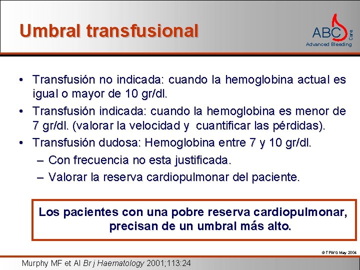 ABC Care Umbral transfusional Advanced Bleeding • Transfusión no indicada: cuando la hemoglobina actual