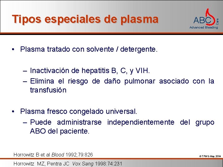 ABC Care Tipos especiales de plasma Advanced Bleeding • Plasma tratado con solvente /