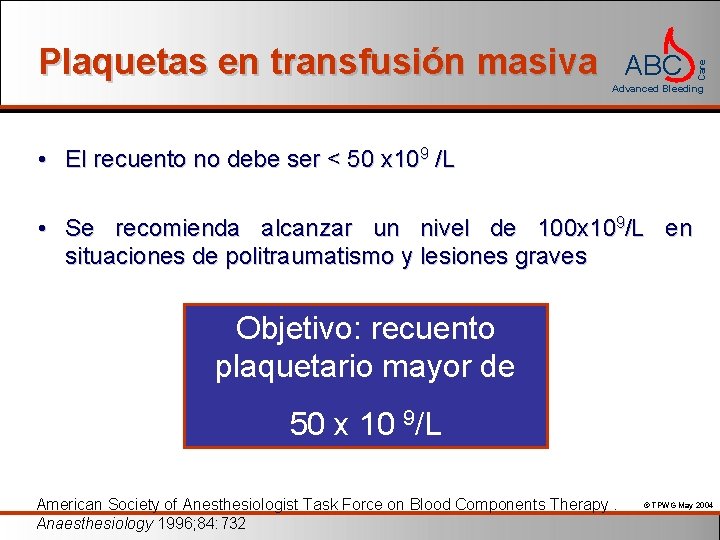 ABC Care Plaquetas en transfusión masiva Advanced Bleeding • El recuento no debe ser