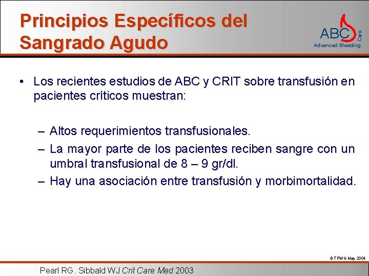 ABC Care Principios Específicos del Sangrado Agudo Advanced Bleeding • Los recientes estudios de