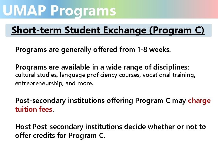 UMAP Programs Short-term Student Exchange (Program C) Programs are generally offered from 1 -8