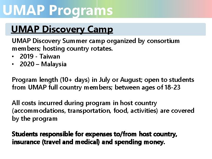 UMAP Programs UMAP Discovery Camp UMAP Discovery Summer camp organized by consortium members; hosting